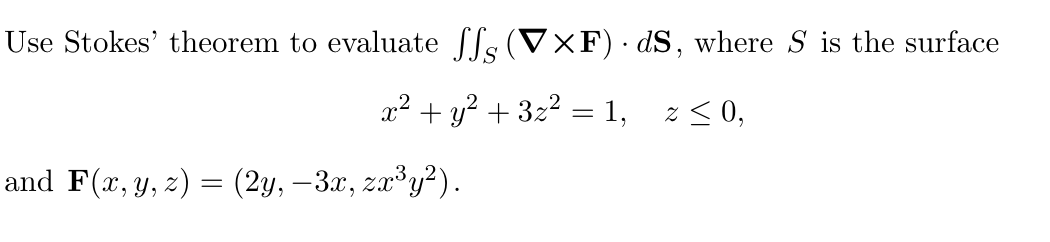 Solved Use Stokes' theorem to evaluate ∬S(∇×F)⋅dS, where S | Chegg.com