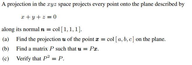 Solved A projection in the xyz space projects every point | Chegg.com