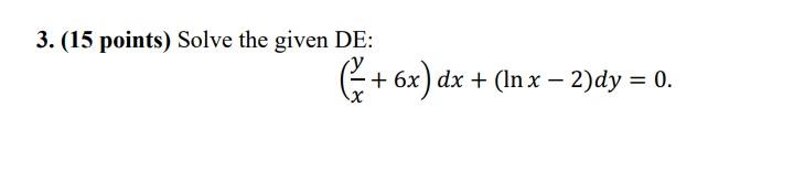 Solved 3. (15 points) Solve the given DE: | Chegg.com