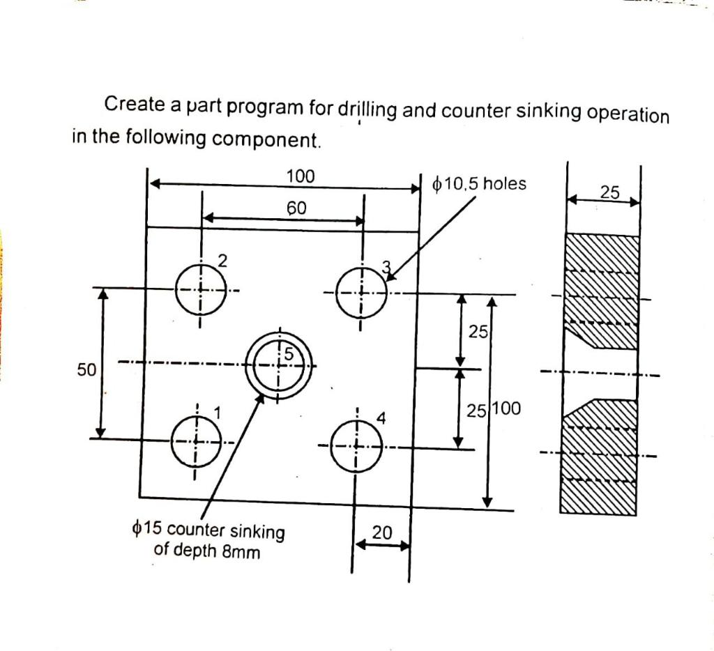 Solved Create a part program for drilling and counter | Chegg.com