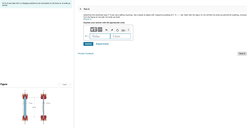 An L-2 tool steel link in a forging machine is in connected to the forks at its ends as Shoan Part A Determine the maximum lo