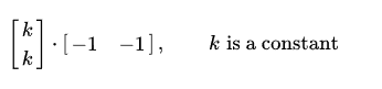 Solved [kk]⋅[−1−1],k is a constant | Chegg.com