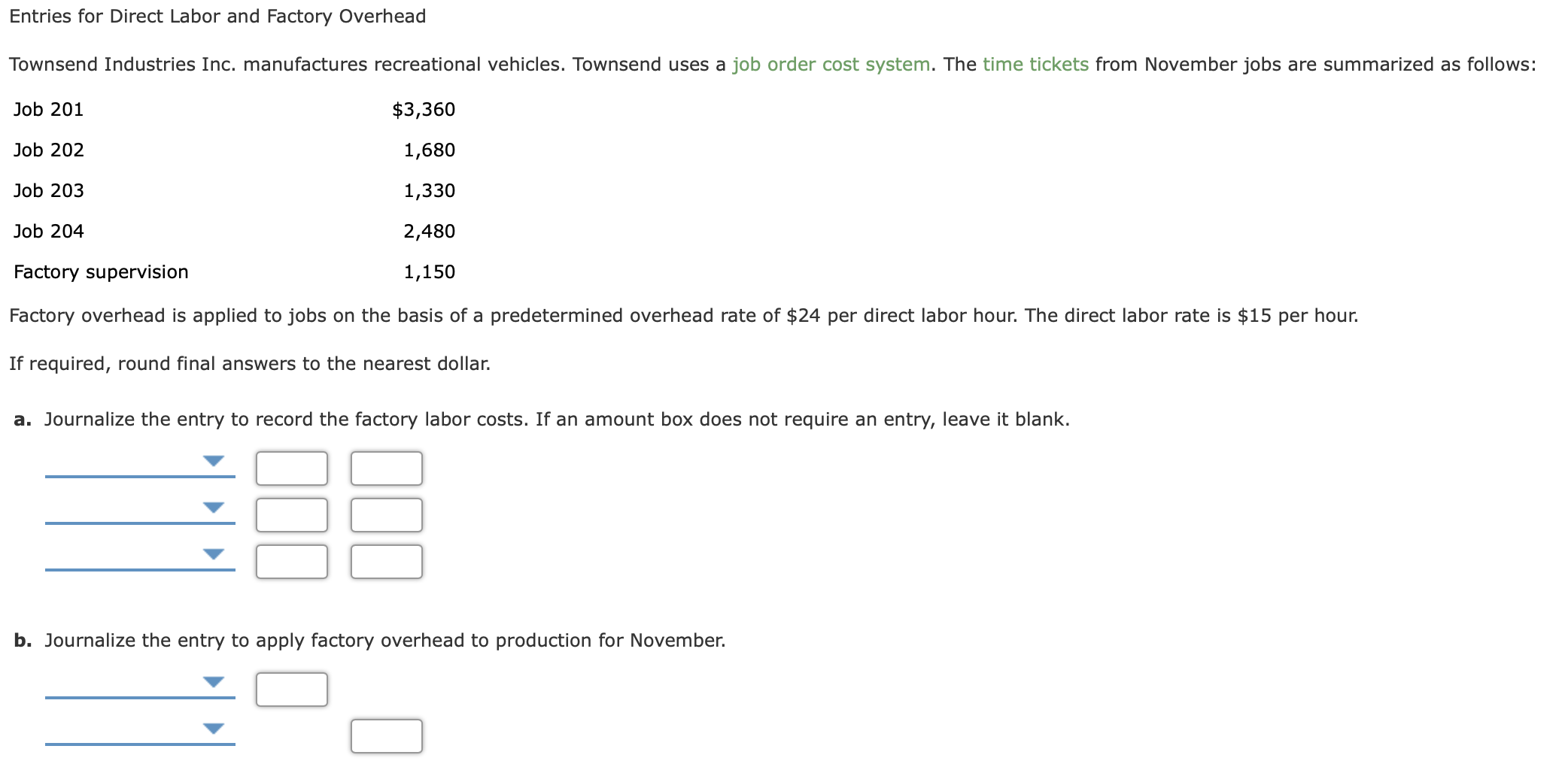 Solved Entries for Direct Labor and Factory Overhead