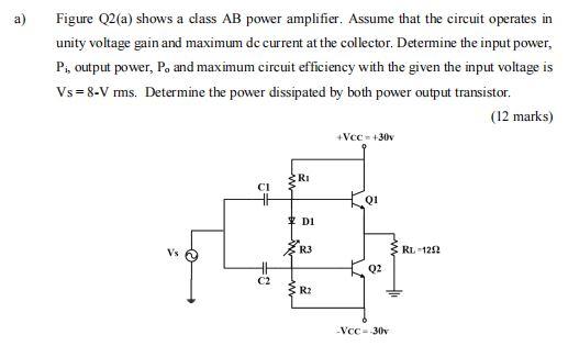 Solved a) Figure Q2(a) shows a class AB power amplifier. | Chegg.com