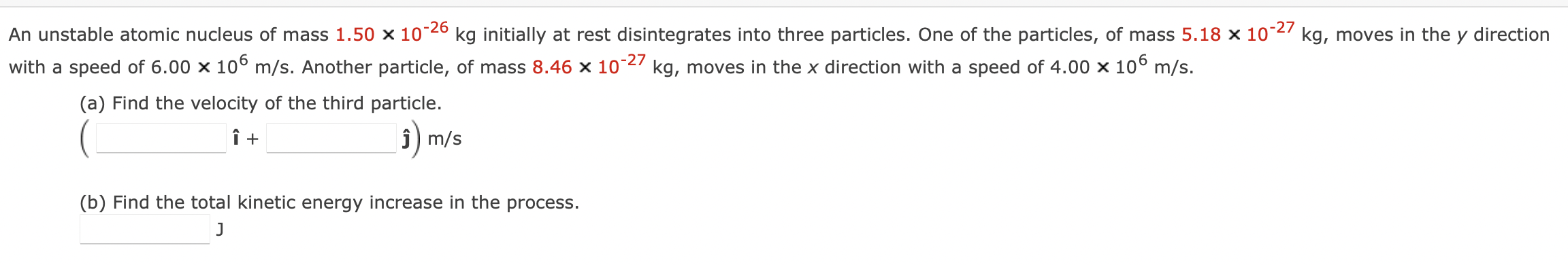 Solved An Unstable Atomic Nucleus Of Mass 1.50 X 10-26 Kg | Chegg.com