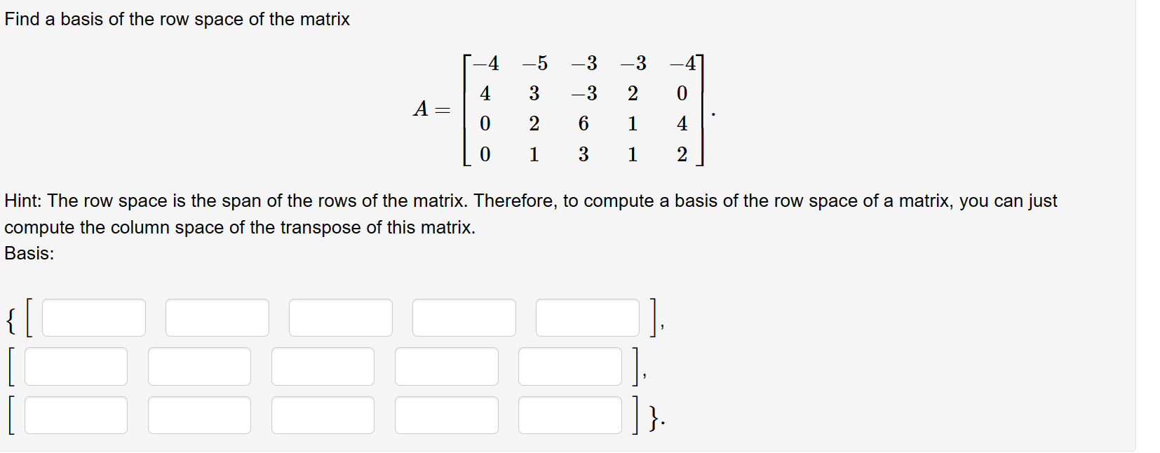 Solved Find a basis of the row space of the matrix | Chegg.com