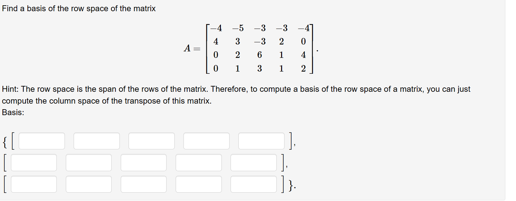 Solved Find a basis of the row space of the matrix Chegg