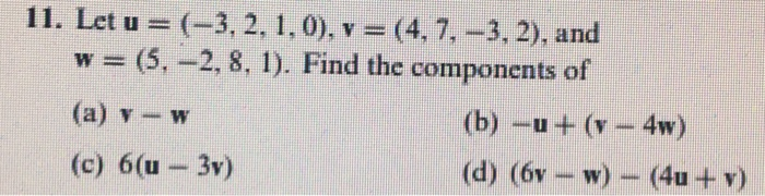 Solved 11. Let u (3, 2, 1, o), v (4, 7,-3, 2, and w (5, -2, | Chegg.com