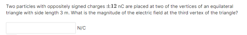 Solved Two particles with oppositely signed charges ±12nC | Chegg.com