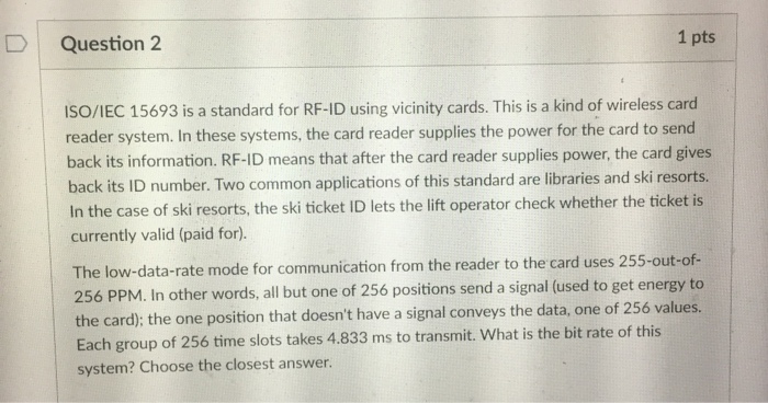 Solved D Question 2 1 pts ISO/IEC 15693 is a standard for | Chegg.com