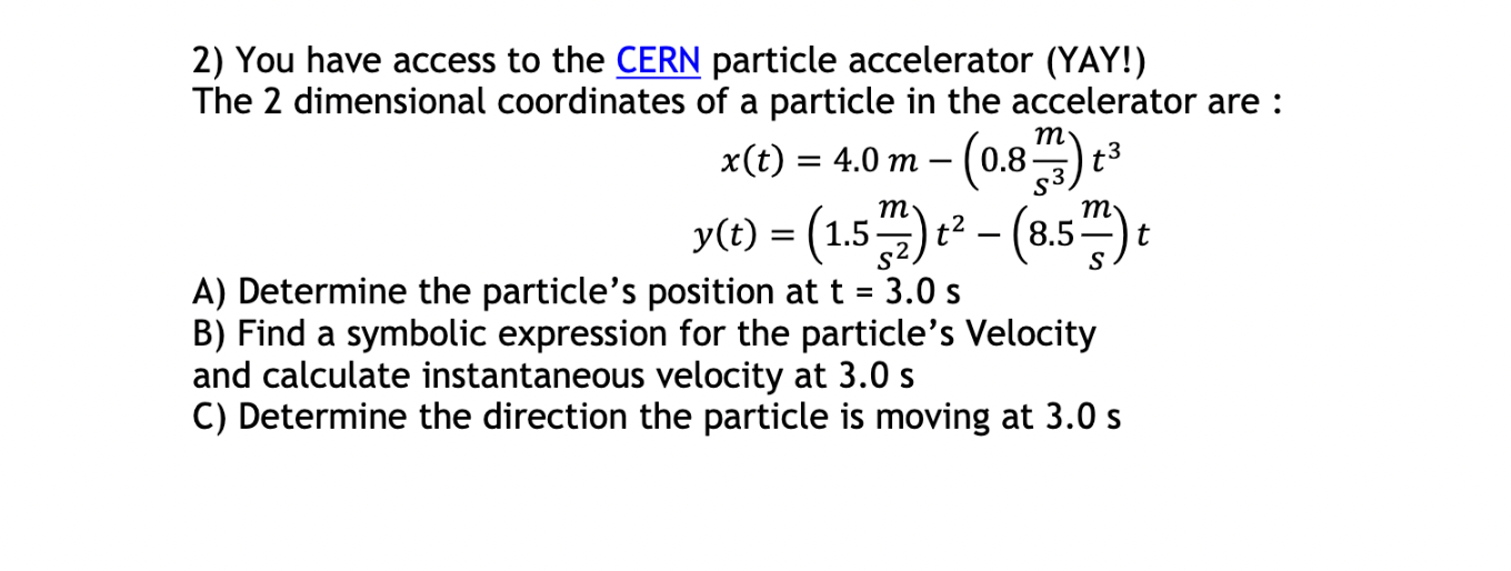 Solved 2) You Have Access To The CERN Particle Accelerator | Chegg.com