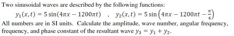 Solved Two sinusoidal waves are described by the following | Chegg.com
