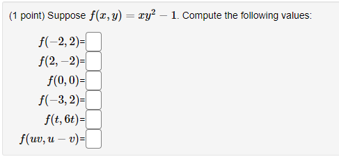 Solved (1 point) Suppose f(x,y)=xy2−1. Compute the following | Chegg.com