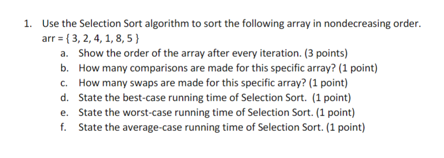 Solved 1. Use the Selection Sort algorithm to sort the | Chegg.com