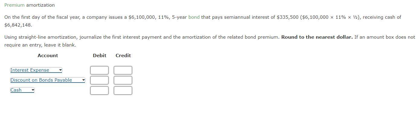 Solved Premium amortization On the first day of the fiscal | Chegg.com