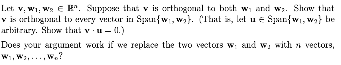 Solved Let v,w1,w2∈Rn. Suppose that v is orthogonal to both | Chegg.com