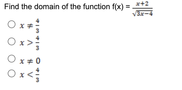 Solved *+2 Find the domain of the function f(x) = 3x-4 Ox # | Chegg.com