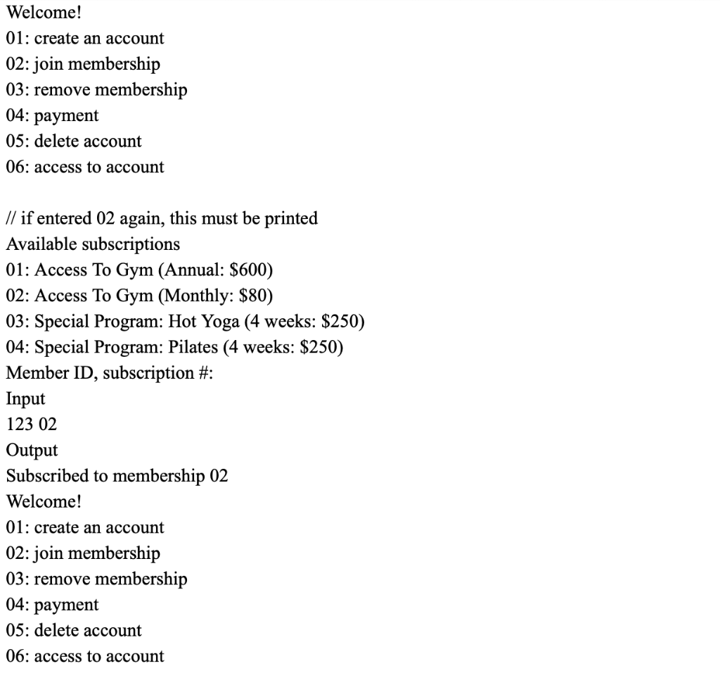 Welcome! 01: create an account 02: join membership 03: remove membership 04: payment 05: delete account 06: access to account