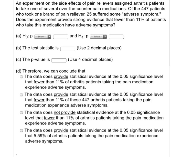 Solved An experiment on the side effects of pain relievers