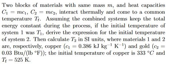 Solved Two blocks of materials with same mass m, and heat | Chegg.com