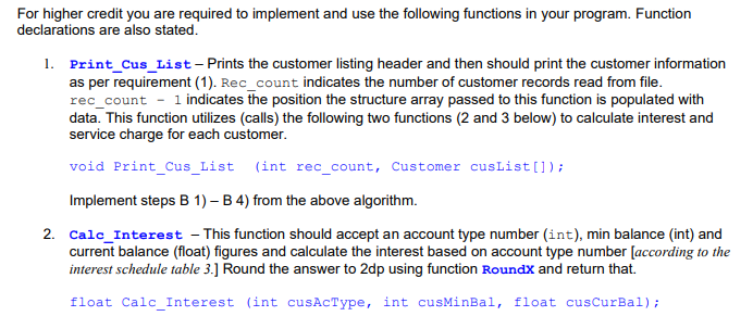 For higher credit you are required to implement and use the following functions in your program. Function declarations are al