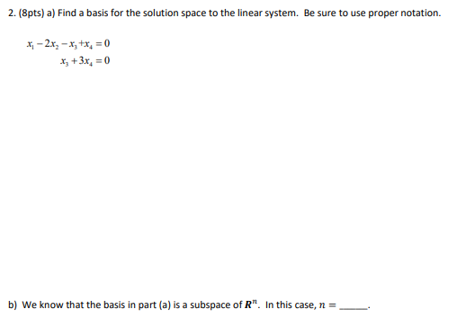 Solved 2. (8pts) a) Find a basis for the solution space to | Chegg.com