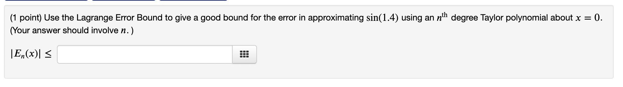 Solved (1 point) Use the Lagrange Error Bound to give a good