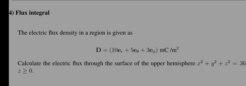 Solved 4) Flux integral The electric flux density in a | Chegg.com
