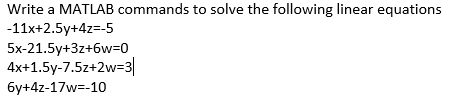 Solved Write a MATLAB commands to solve the following linear | Chegg.com