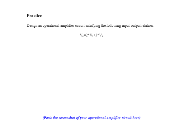 Solved Practice Design an operational amplifier circuit | Chegg.com