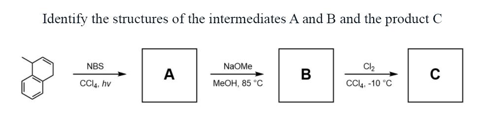 Solved Identify the structures of the intermediates A and B | Chegg.com