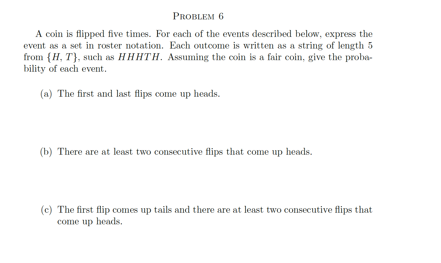 Solved PROBLEM 6 A Coin Is Flipped Five Times. For Each Of | Chegg.com