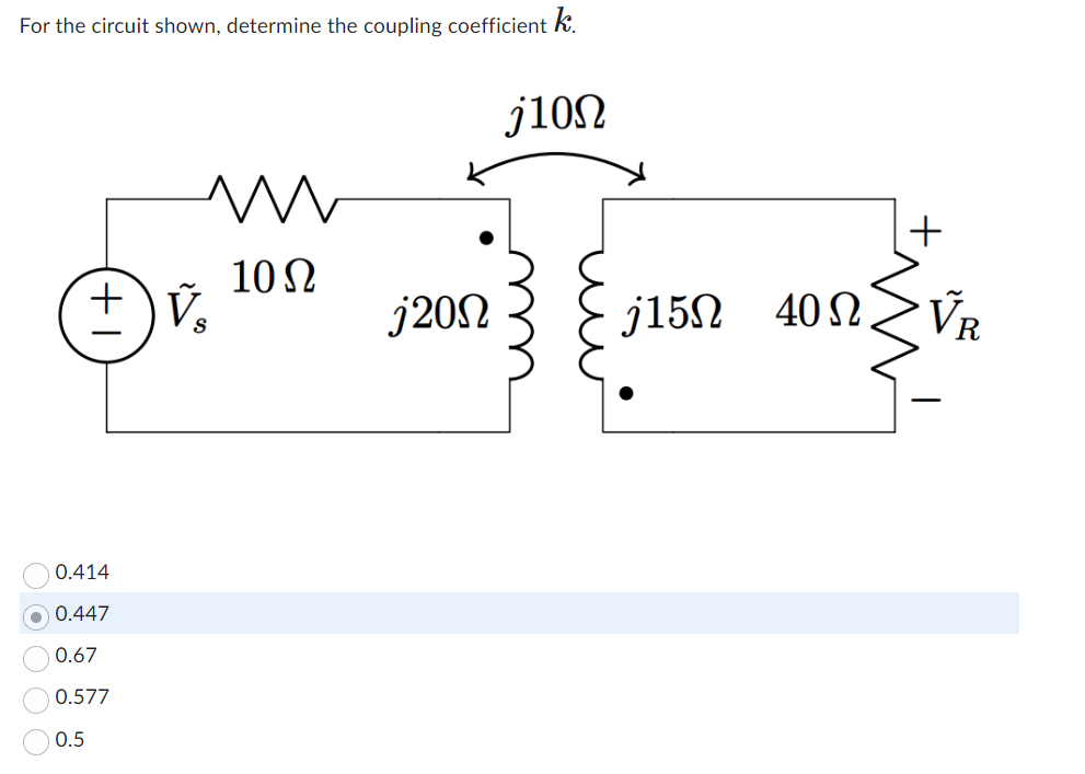 Solved For the circuit shown, determine the coupling