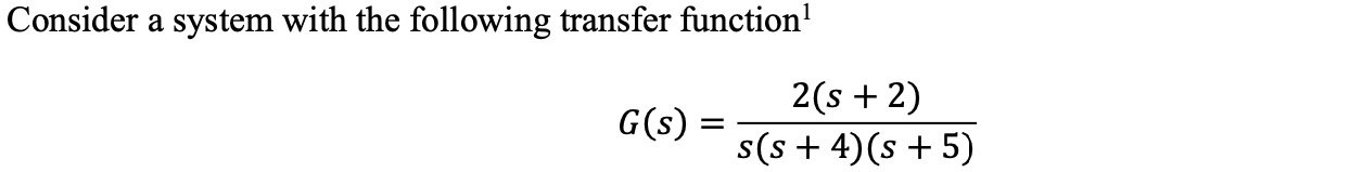 Solved Consider a system with the following transfer | Chegg.com