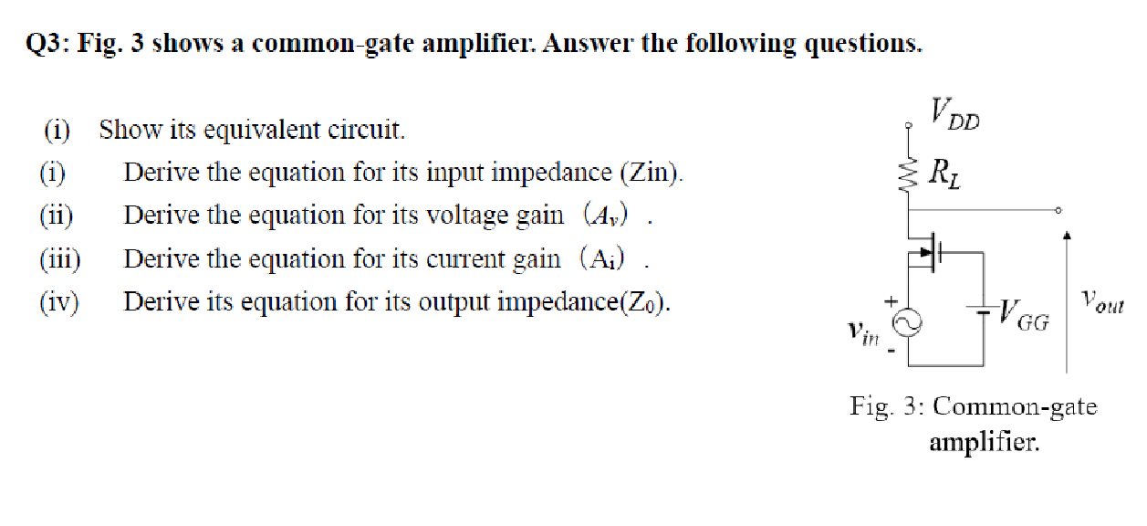 Solved Q3: Fig. 3 ﻿shows a common-gate amplifier. Answer the | Chegg.com