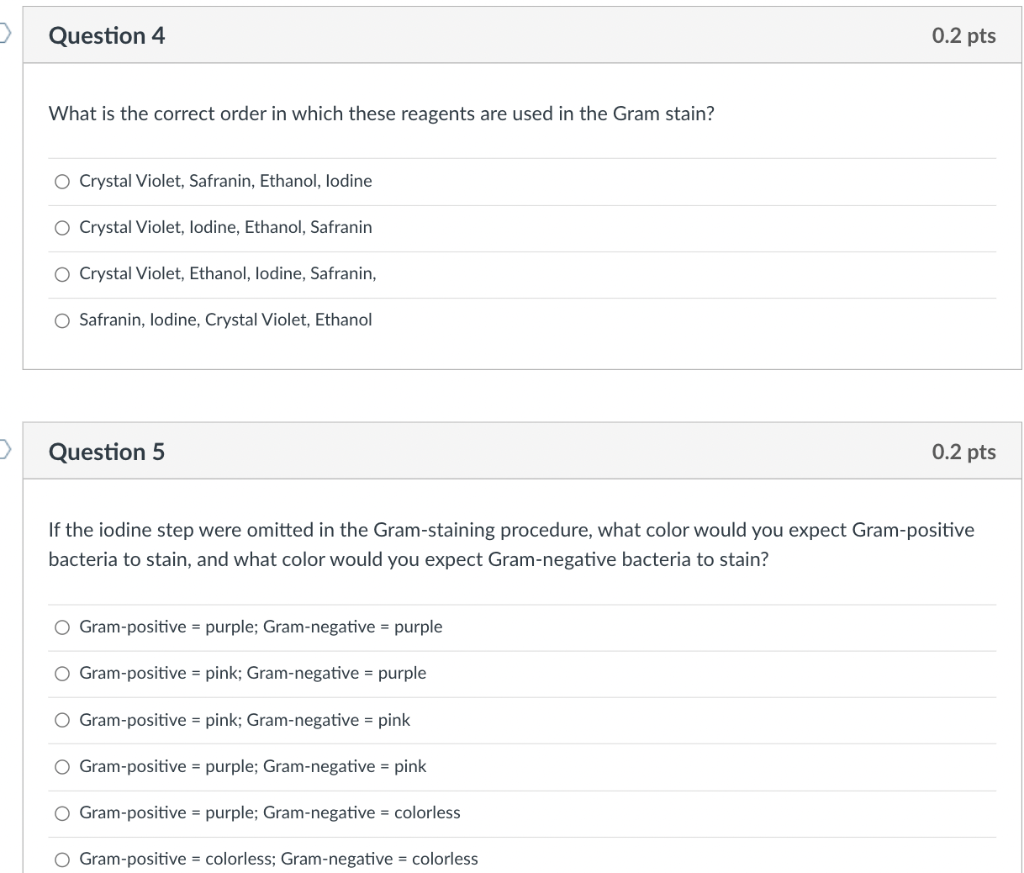 What is the correct order in which these reagents are used in the Gram stain?
Crystal Violet, Safranin, Ethanol, lodine
Cryst