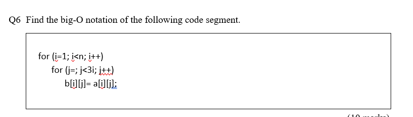 Solved Q6 Find the big-O notation of the following code | Chegg.com