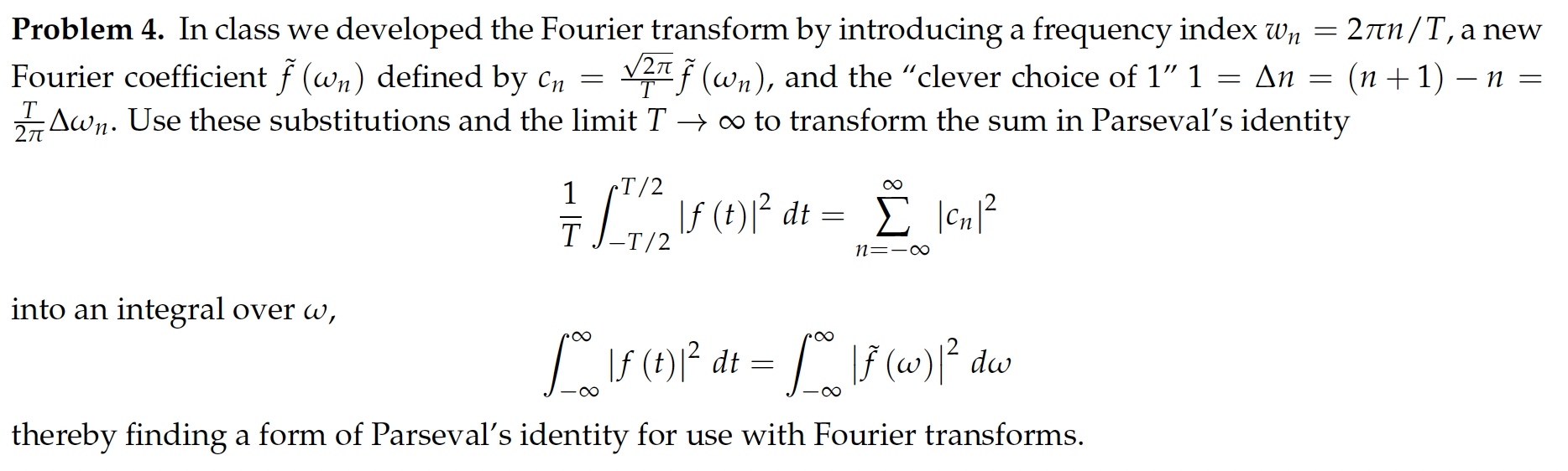 Solved - Problem 4. In class we developed the Fourier | Chegg.com