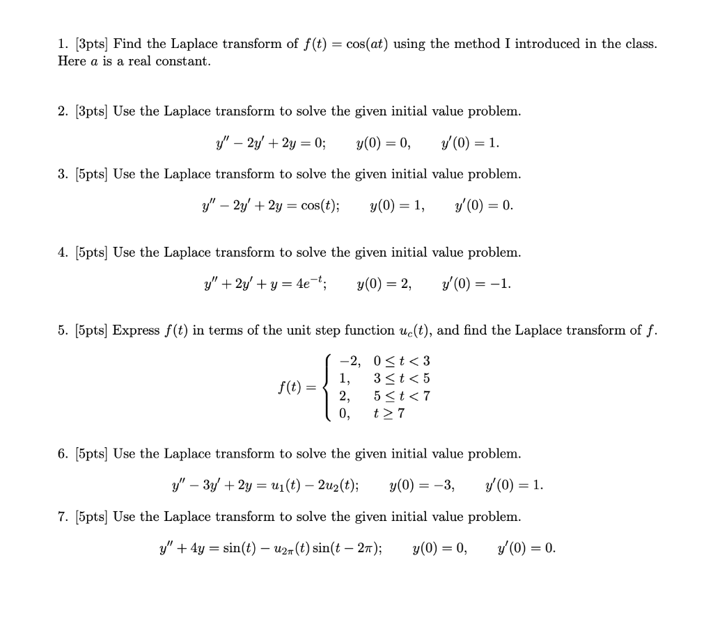 Solved 1. 3pts] Find the Laplace transform of f(t) cos(at) | Chegg.com