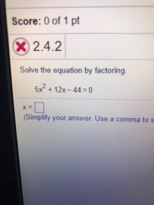 Solved Score: 0 of 1 pt X 2.4.2 Solve the equation by | Chegg.com
