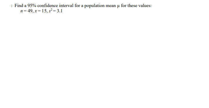Solved : Find a 95% confidence interval for a population | Chegg.com