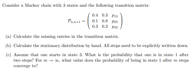 Solved Consider a Markov chain with 3 ﻿states and the | Chegg.com
