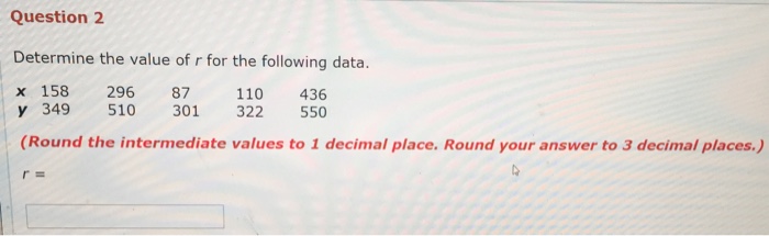 Solved Question 2 Determine the value of r for the following | Chegg.com