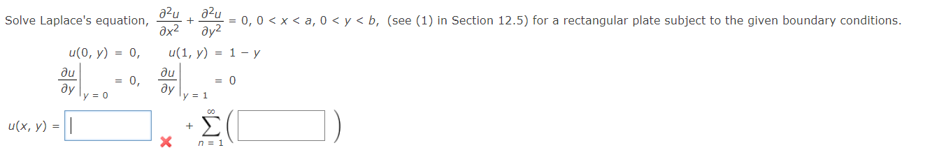 Solve Laplaces equation, \( \frac{\partial^{2} u}{\partial x^{2}}+\frac{\partial^{2} u}{\partial y^{2}}=0,0<x<a, 0<y<b \), (