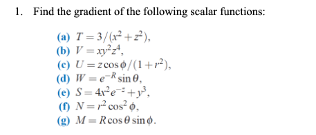 Solved 1 Find The Gradient Of The Following Scalar Funct Chegg Com