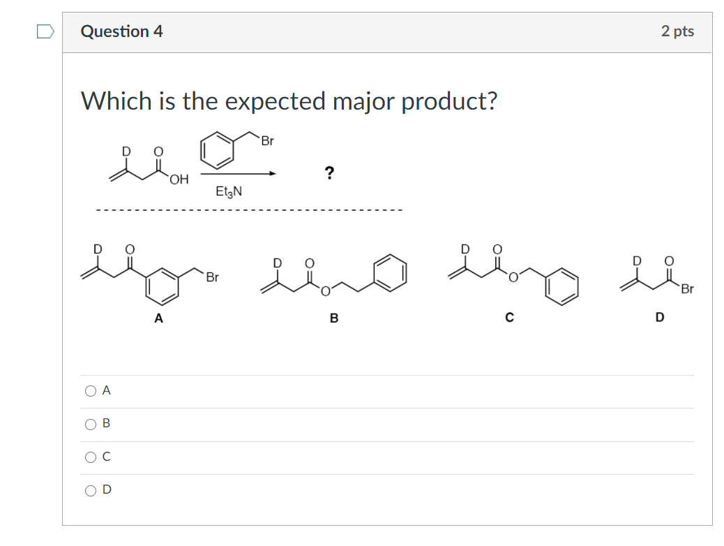Solved Question 5 1 pts Which is the expected major product? | Chegg.com