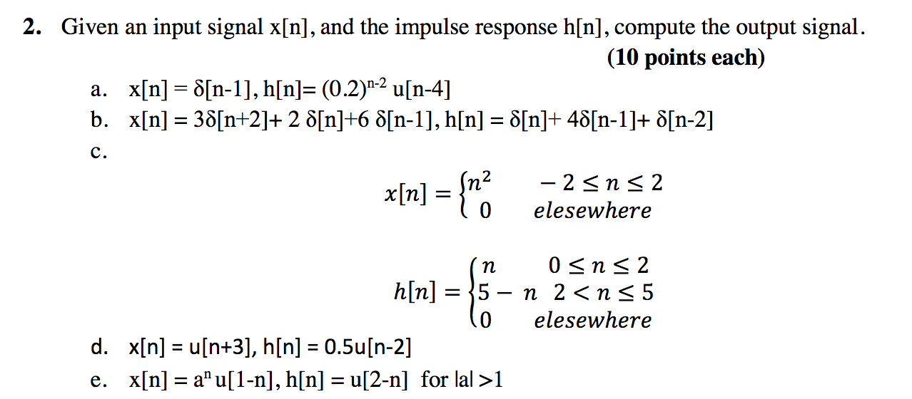Solved 2 Given An Input Signal X N And The Impulse Res Chegg Com