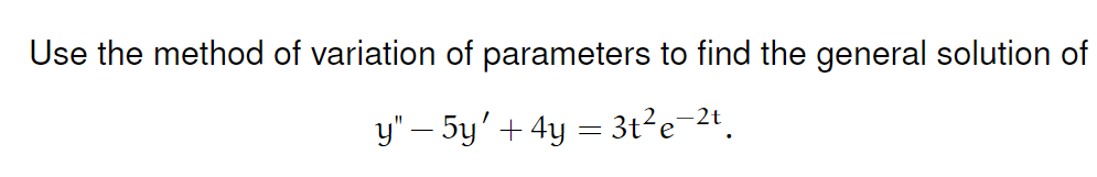 Solved Use the method of variation of parameters to find the | Chegg.com
