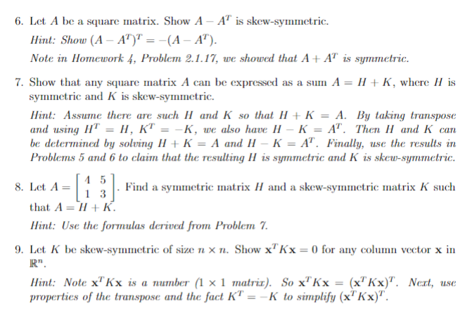 Solved 6. Let A be a square matrix. Show A−AT is | Chegg.com