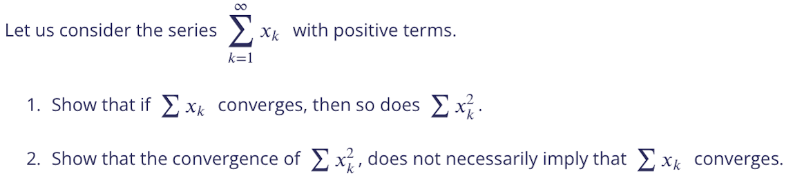 Solved Let us consider the series ∑k=1∞xk with positive | Chegg.com
